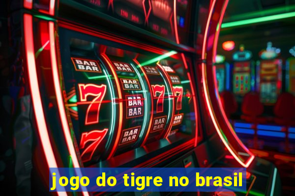 jogo do tigre no brasil