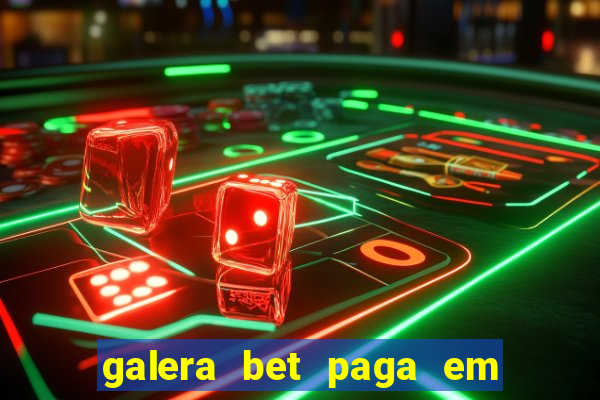 galera bet paga em quanto tempo