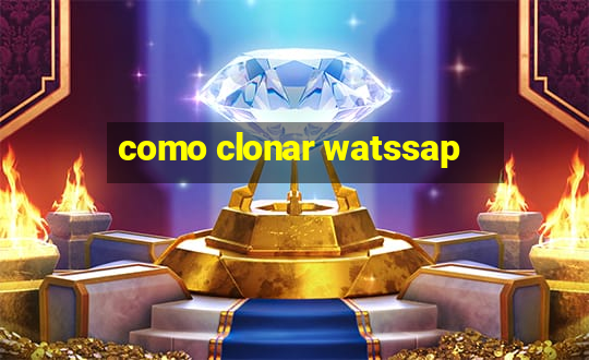 como clonar watssap