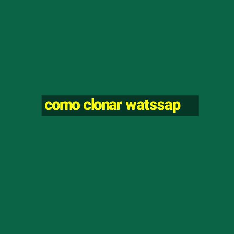 como clonar watssap