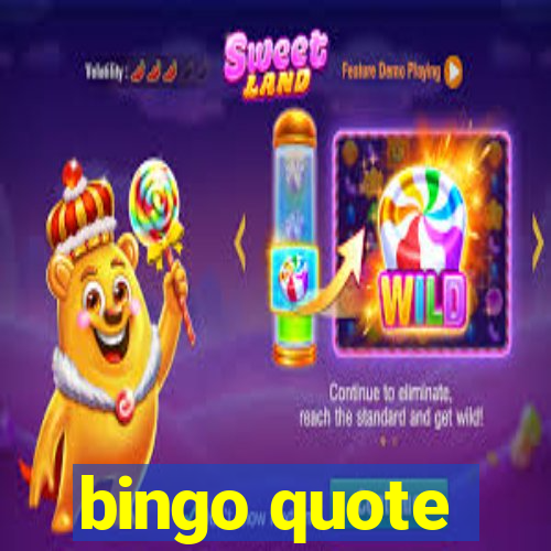 bingo quote