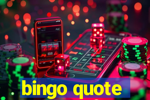 bingo quote