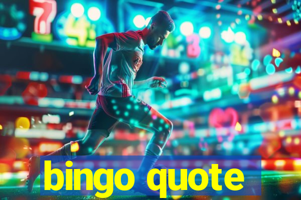 bingo quote