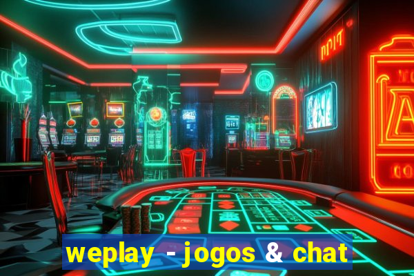 weplay - jogos & chat