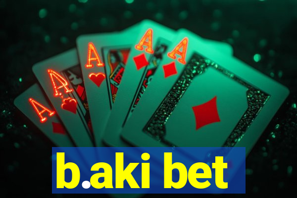 b.aki bet