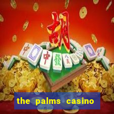 the palms casino las vegas nv