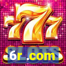 6r .com