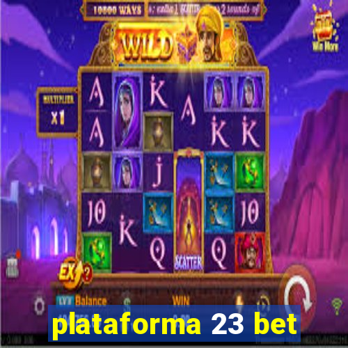 plataforma 23 bet