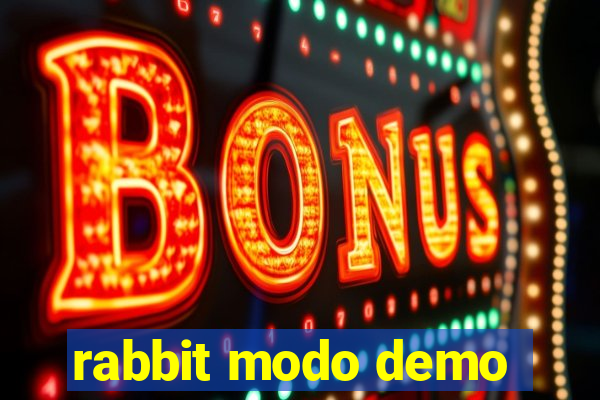 rabbit modo demo