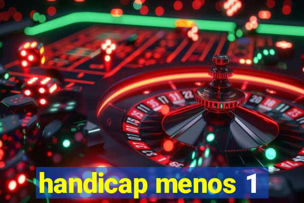 handicap menos 1