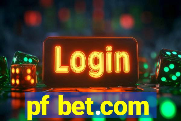 pf bet.com