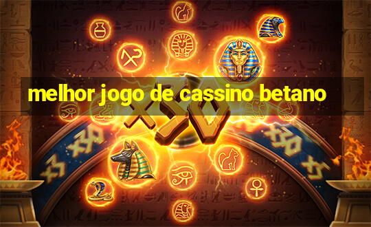 melhor jogo de cassino betano