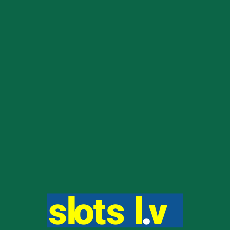 slots l.v