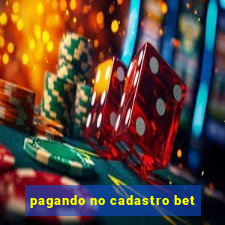 pagando no cadastro bet