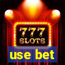 use bet