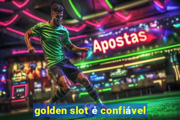 golden slot é confiável