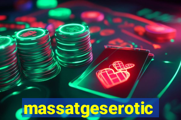 massatgeserotics