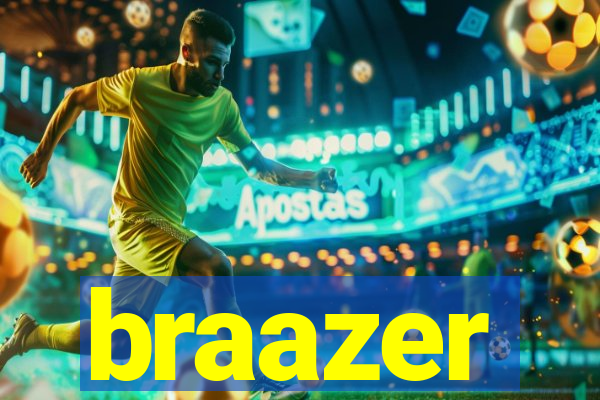 braazer