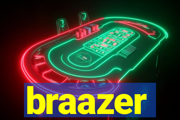 braazer