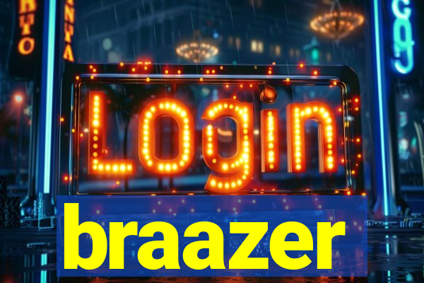 braazer