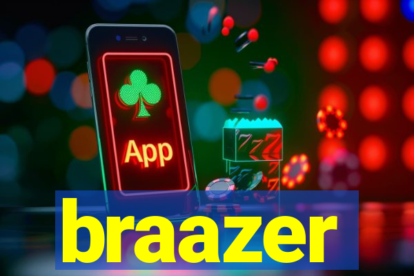 braazer