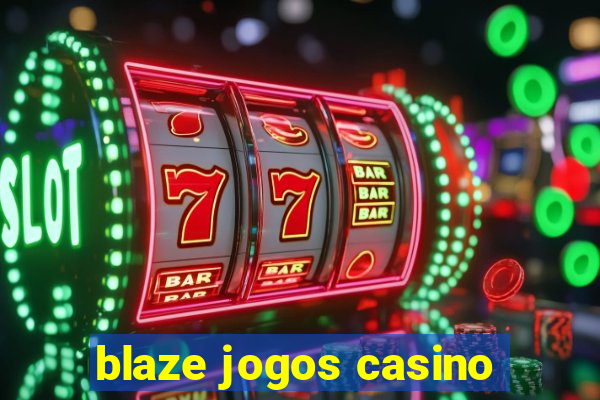 blaze jogos casino