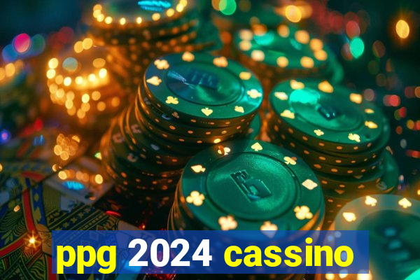 ppg 2024 cassino