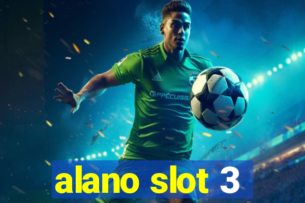 alano slot 3