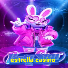 estrella casino