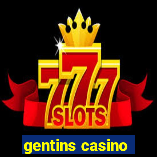 gentins casino