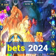 bets 2024