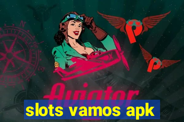 slots vamos apk