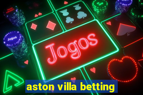 aston villa betting