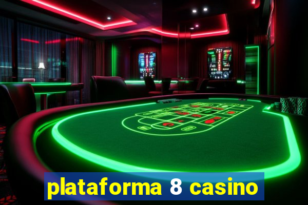 plataforma 8 casino