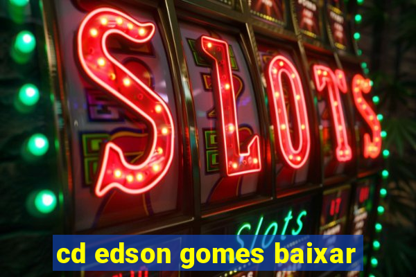 cd edson gomes baixar