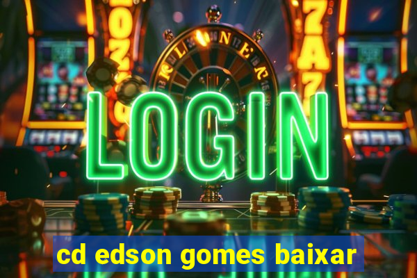 cd edson gomes baixar