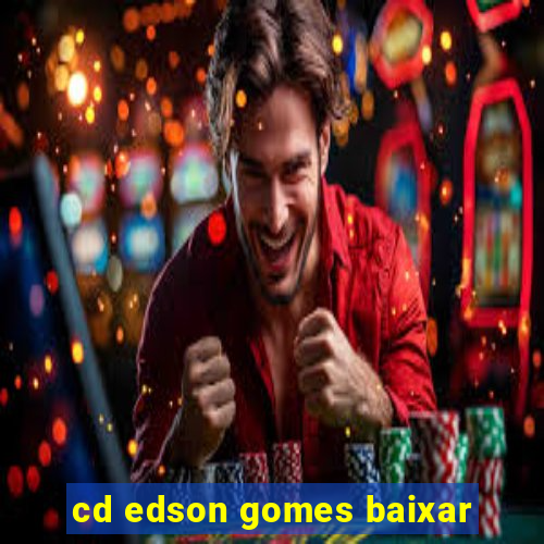 cd edson gomes baixar