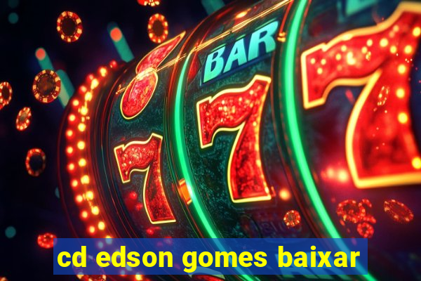 cd edson gomes baixar