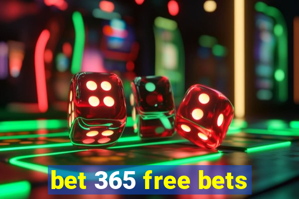 bet 365 free bets