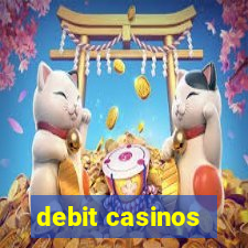 debit casinos