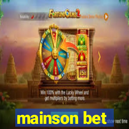 mainson bet