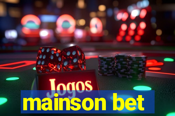 mainson bet