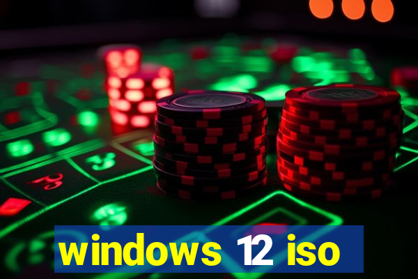 windows 12 iso