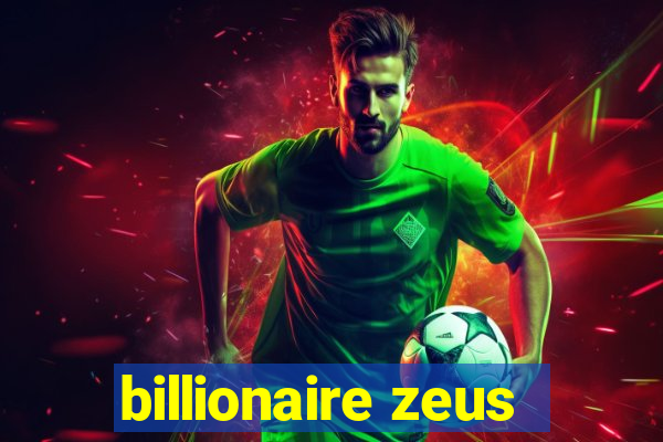 billionaire zeus