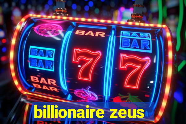 billionaire zeus