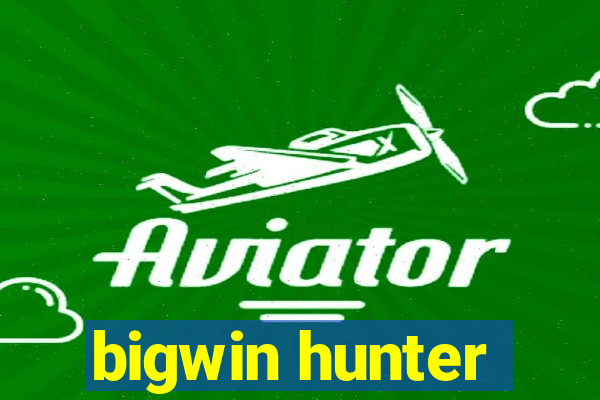 bigwin hunter