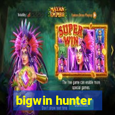 bigwin hunter