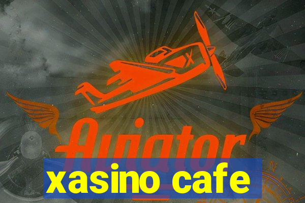 xasino cafe