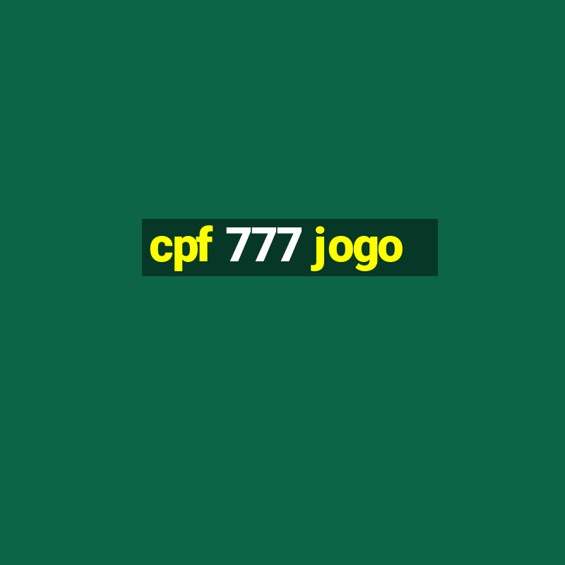 cpf 777 jogo