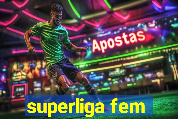 superliga fem